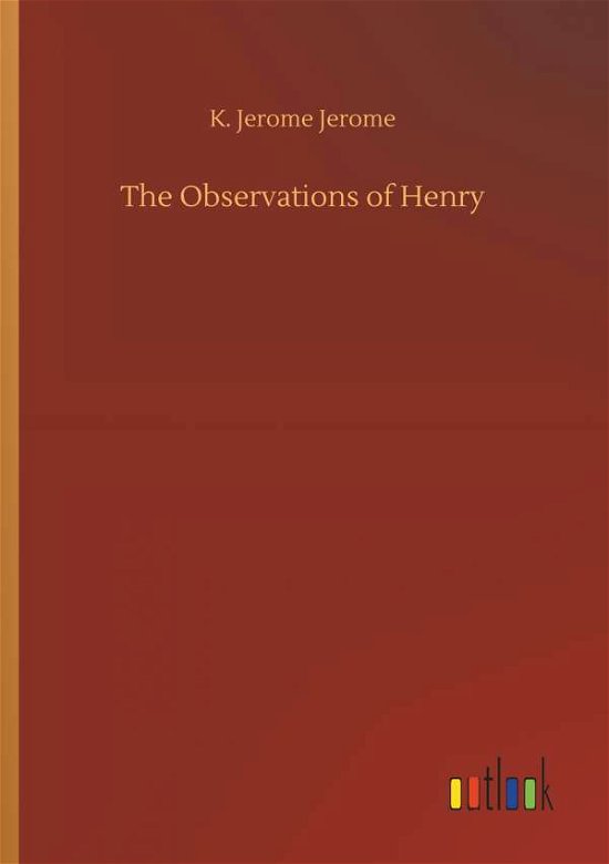 The Observations of Henry - Jerome - Libros -  - 9783732696611 - 23 de mayo de 2018