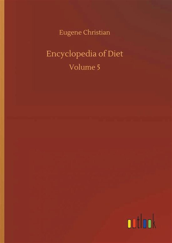 Encyclopedia of Diet - Christian - Books -  - 9783734043611 - September 21, 2018
