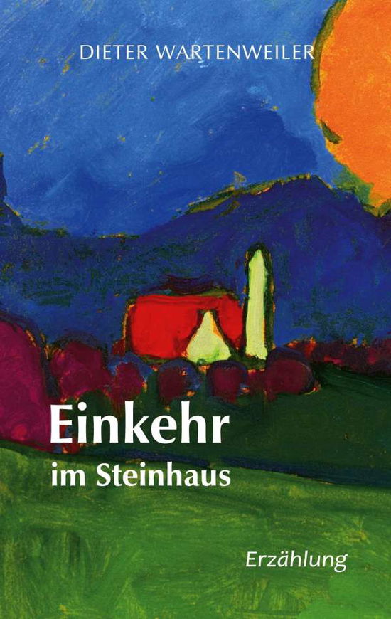 Cover for Dieter Wartenweiler · Einkehr im Steinhaus (Paperback Book) (2021)