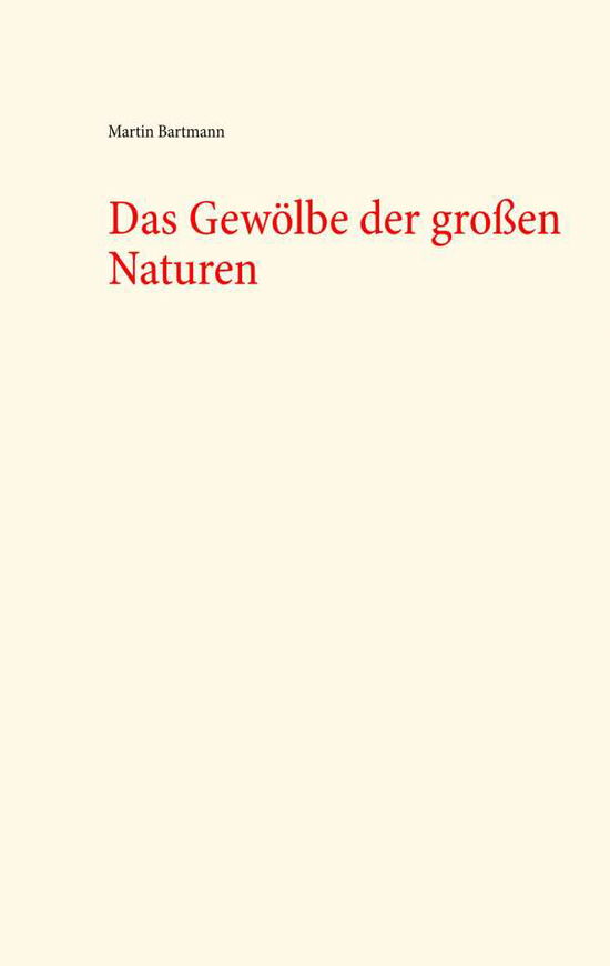 Cover for Bartmann · Das Gewölbe der großen Naturen (Book) (2019)