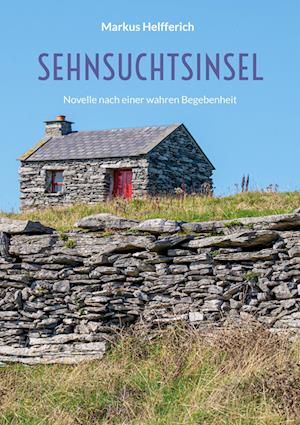 Cover for Markus Helfferich · Sehnsuchtsinsel (Book) (2024)