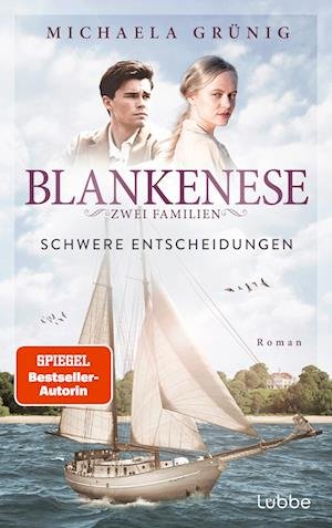 Blankenese - Zwei Familien: Schwere Entscheidungen - Michaela Grünig - Kirjat - Lübbe - 9783785728611 - torstai 28. maaliskuuta 2024