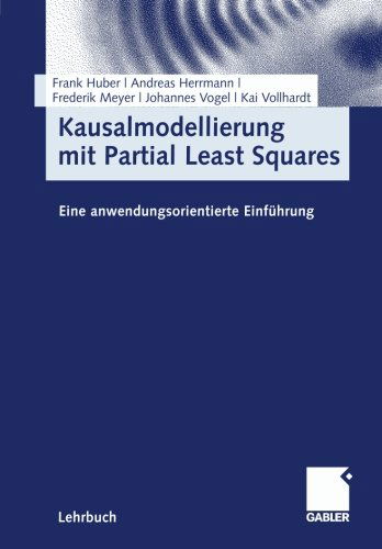 Cover for Frank Huber · Kausalmodellierung Mit Partial Least Squares: Eine Anwendungsorientierte Einfuhrung (Paperback Book) [2007 edition] (2007)