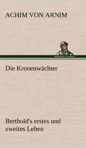 Cover for Achim Von Arnim · Die Kronenwachter (Inbunden Bok) [German edition] (2012)