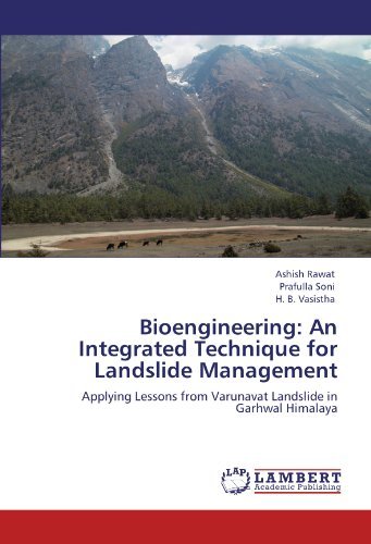 H. B. Vasistha · Bioengineering: an Integrated Technique for Landslide Management: Applying Lessons from Varunavat Landslide in Garhwal Himalaya (Paperback Bog) (2012)