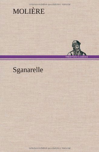 Cover for Moliere · Sganarelle (Hardcover bog) [French edition] (2012)