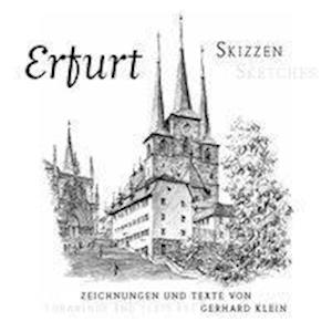 Erfurt-Skizzen / Erfurt Sketches - Gerhard Klein - Books - Bertuch Verlag GmbH - 9783863970611 - June 1, 2016