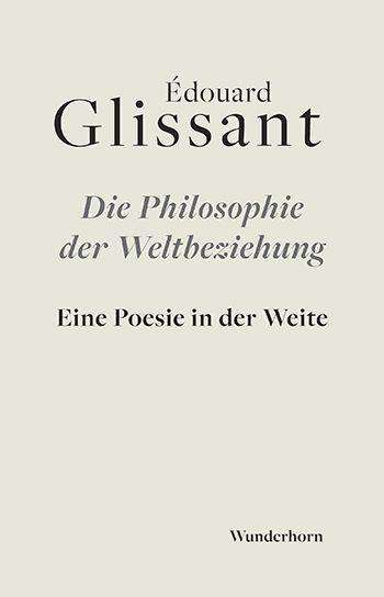 Cover for Édouard Glissant · Philosophie der Weltbeziehung (Taschenbuch) (2021)