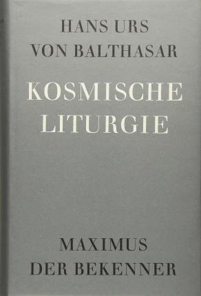 Cover for Hans Urs von Balthasar · Kosmische Liturgie (Hardcover Book) (1988)