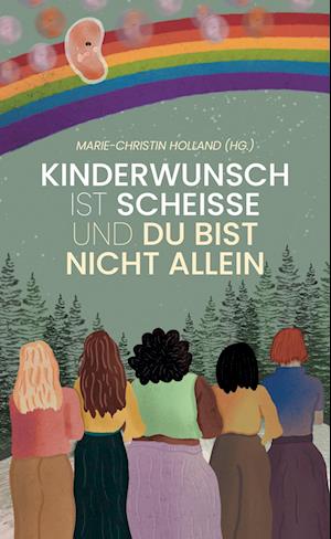 Cover for Marie-Christin Holland · Kinderwunsch ist scheisse und du bist nicht allein (Book) (2024)