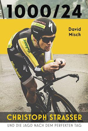 Cover for David Misch · 1000/24: Christoph Strasser und die Jagd nach dem perfekten Tag (Hardcover Book) (2021)