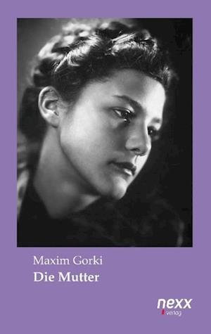Cover for Maxim Gorki · Die Mutter (Paperback Book) (2014)