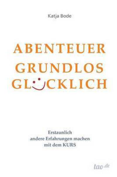 Cover for Bode · Abenteuer Grundlos Glücklich (Bok) (2016)