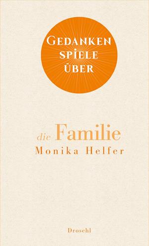 Cover for Monika Helfer · Gedankenspiele über die Familie (Book) (2024)