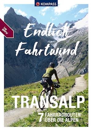 Cover for KOMPASS-Karten GmbH · KOMPASS Endlich Fahrtwind - Transalp (Paperback Book) (2022)