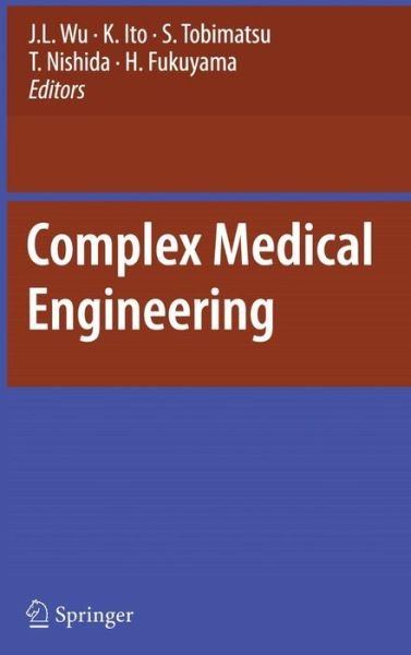 Complex Medical Engineering - J L Wu - Livres - Springer Verlag, Japan - 9784431309611 - 5 janvier 2007