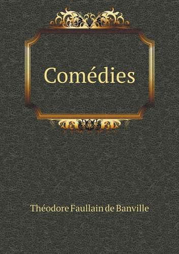 Cover for Theodore De Banville · Comedies (Paperback Book) [French edition] (2014)