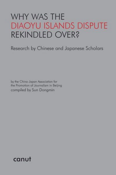 Cover for Dongmin Sun · Why was the Diaoyu Islands Dispute Rekindled Over?: Research by Chinese and Japanese Scholars (Paperback Book) (2018)