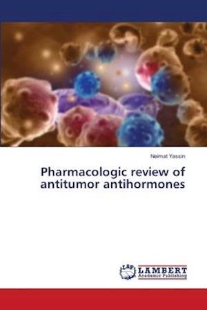 Pharmacologic review of antitumo - Yassin - Books -  - 9786139823611 - April 27, 2018