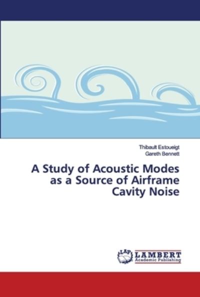 Cover for Thibault Estoueigt · A Study of Acoustic Modes as a Source of Airframe Cavity Noise (Paperback Book) (2020)