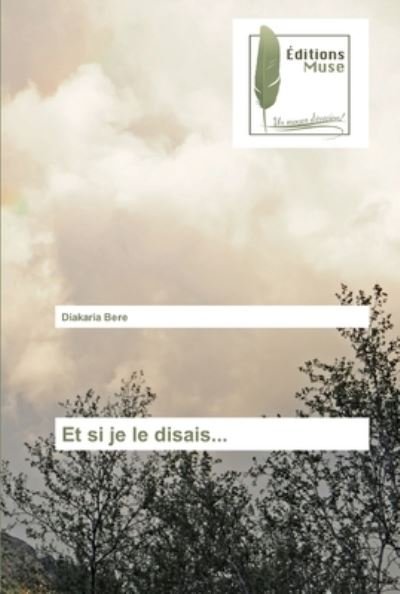 Cover for Diakaria Bere · Et si je le disais... (Taschenbuch) (2019)