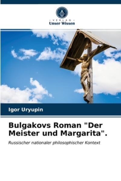 Cover for Igor Uryupin · Bulgakovs Roman Der Meister und Margarita. (Paperback Book) (2021)