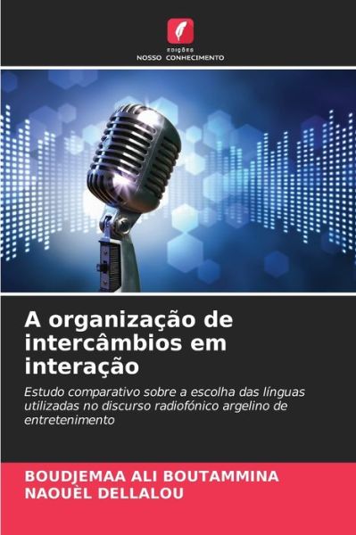 Cover for Boudjemaa Ali Boutammina · A organizacao de intercambios em interacao (Paperback Book) (2021)