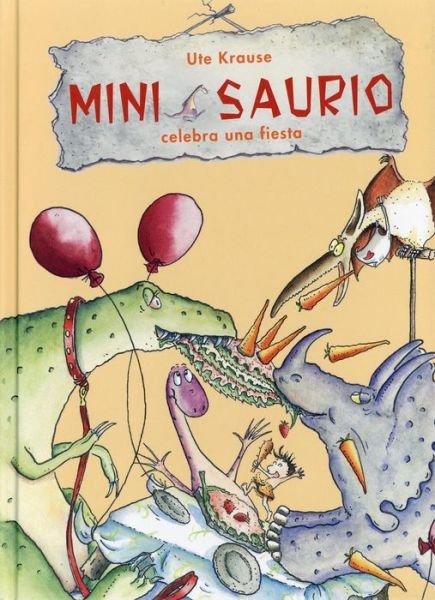 Cover for Ute Krause · Mini Saurio Celebra Una Fiesta (Gebundenes Buch) (2017)