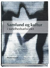 Cover for Grit Niklasson · Samfund og kultur i sundhedsarbejdet (Indbundet Bog) [1. udgave] (2007)