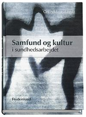 Cover for Grit Niklasson · Samfund og kultur i sundhedsarbejdet (Gebundesens Buch) [1. Ausgabe] (2007)