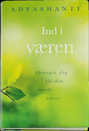 Cover for Adyashanti · Ind i væren (Bound Book) [1st edition] (2012)