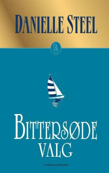 Cover for Danielle Steel · Bittersøde valg (Innbunden bok) [2. utgave] (2008)