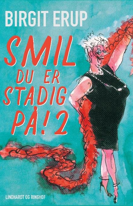 Smil – du er stadig på! 2 - Birgit Erup - Bøger - Saga - 9788711773611 - 24. april 2017
