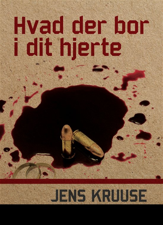 Hvad der bor i dit hjerte - Jens Kruuse - Books - Saga - 9788711885611 - November 29, 2017