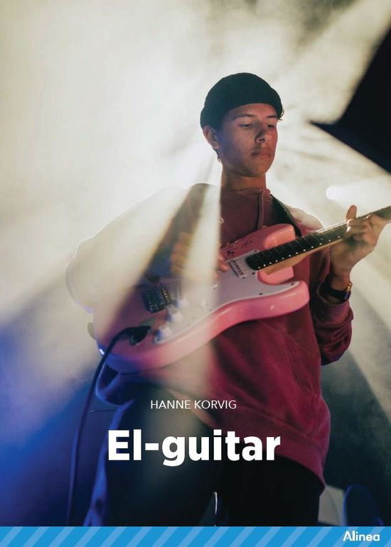 Fagklub: El-guitar, Blå Fagklub - Hanne Korvig - Bøker - Alinea - 9788723554611 - 6. august 2021