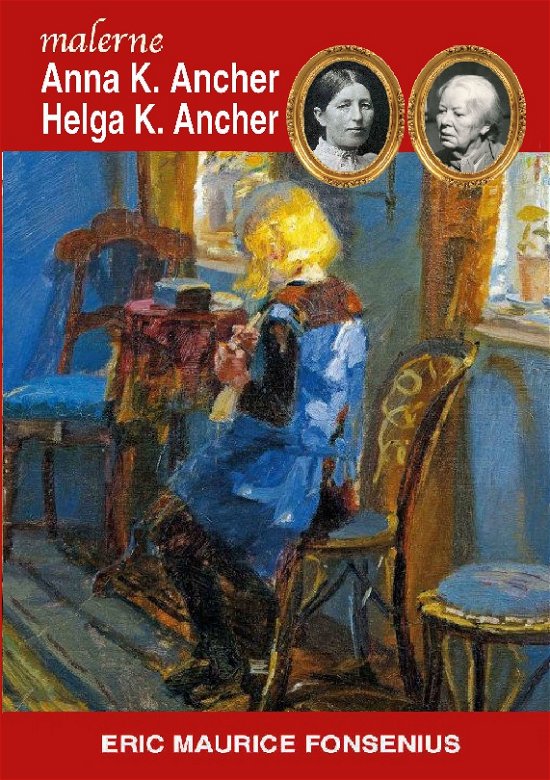 Cover for Eric Maurice Fonsenius · Anna K. Ancher &amp; Helga K. Ancher (Paperback Book) [1th edição] (2022)