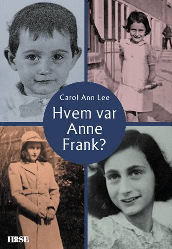 Hvem var Anne Frank? - Carol Ann Lee - Books - Haase - 9788755911611 - November 16, 2001