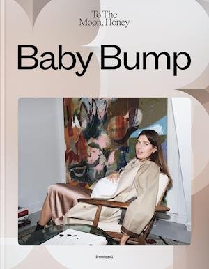Liv Winther, Bea Fagerholt, To the Moon Honey · Baby Bump (Bound Book) [1. wydanie] (2020)