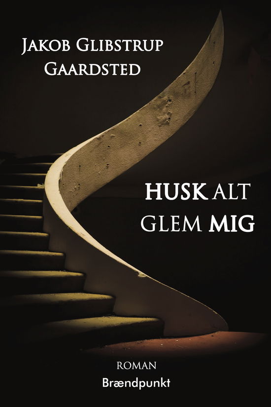 Jakob Glibstrup Gaardsted · Husk Alt Glem Mig (Sewn Spine Book) [1º edição] (2024)