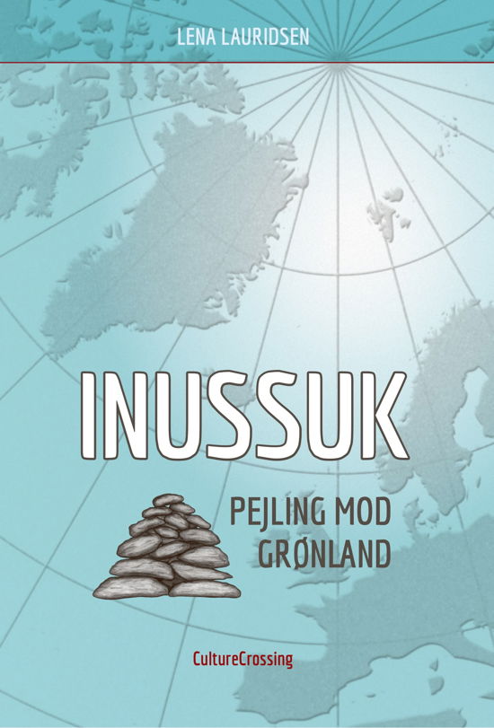 Inussuk - Lena Lauridsen - Kirjat - CultureCrossing - 9788799795611 - keskiviikko 25. maaliskuuta 2015