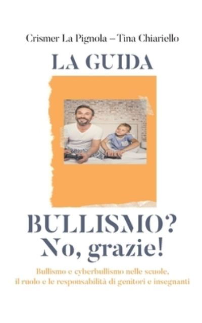 Cover for La Pignola Crismer / Chiariello Tina · Bullismo? No, Grazie! (Bog) (2019)