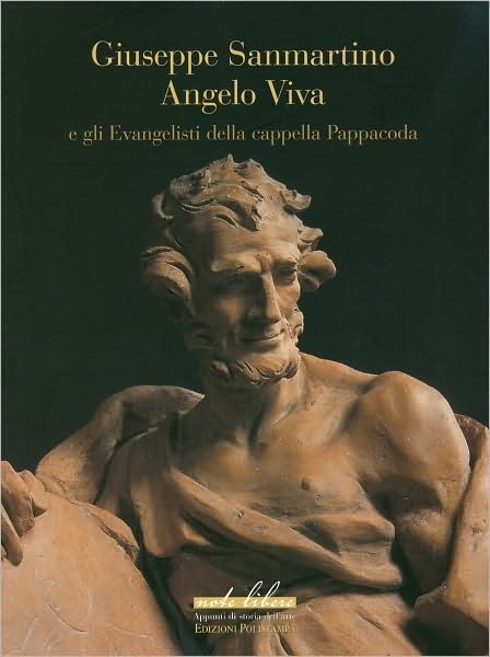 Cover for Andrea Bacchi · Giuseppe Sanmartino, Angelo Viva: E Gli Evangelisti Della Cappella Pappacoda (Note Libere) (Italian Edition) (Paperback Book) [Italian edition] (2009)