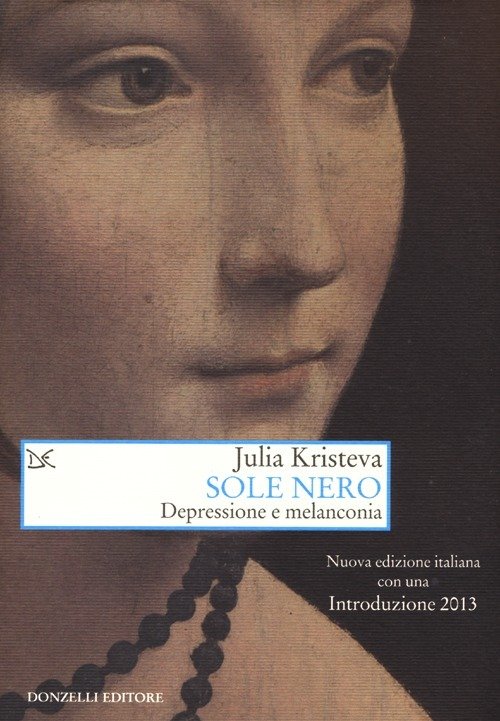 Cover for Julia Kristeva · Sole Nero. Depressione E Melanconia (Buch)