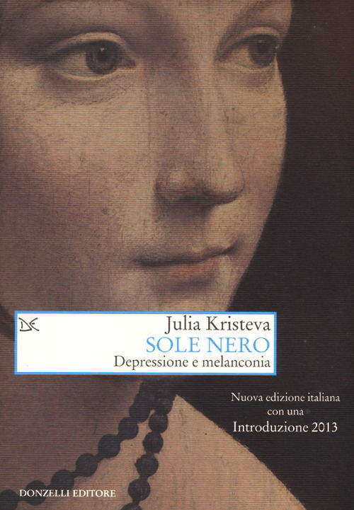 Sole Nero. Depressione E Melanconia - Julia Kristeva - Książki -  - 9788860369611 - 