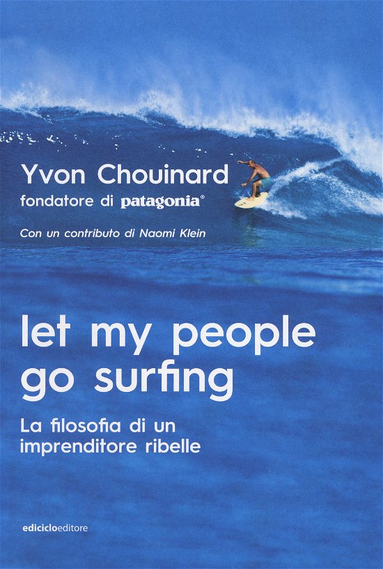 Cover for Yvon Chouinard · Let My People Go Surfing. La Filosofia Di Un Imprenditore Ribelle (Bok)