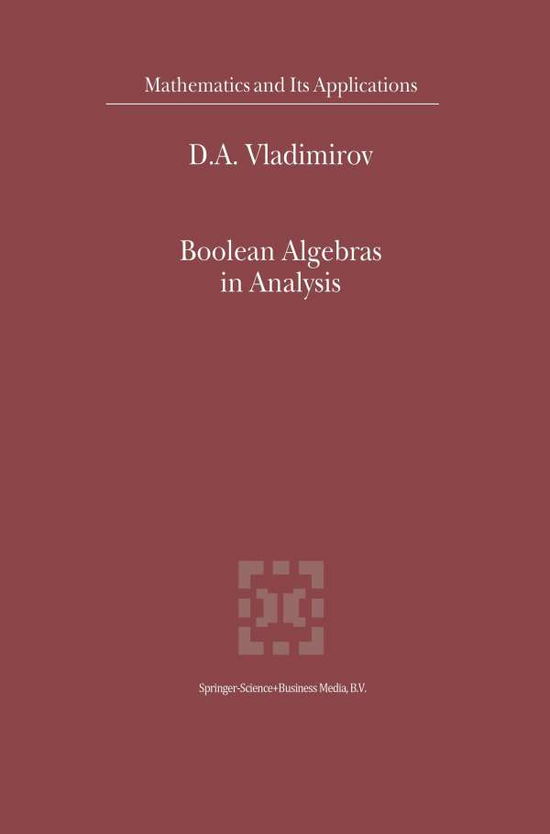 D.a. Vladimirov · Boolean Algebras in Analysis - Mathematics and Its Applications (Paperback Book) [Softcover Reprint of the Original 1st Ed. 2002 edition] (2010)