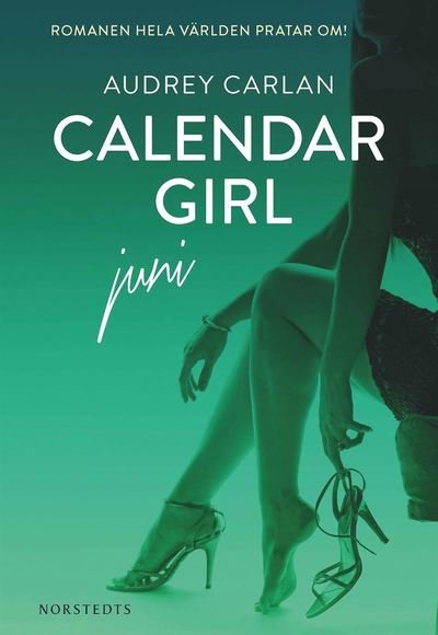 Calendar Girl Digital: Calendar Girl. Juni - Audrey Carlan - Lydbok - Norstedts - 9789113077611 - 14. november 2016