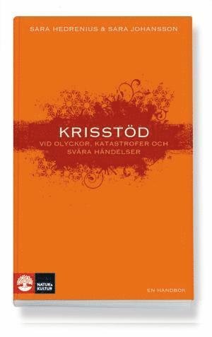 Cover for Sara Johansson · Krisstöd vid olyckor, katastrofer och svåra händelser : Att stärka människo (Bound Book) (2013)