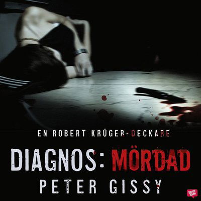 Cover for Peter Gissy · En Robert Krüger-deckare: Diagnos: mördad (Livre audio (MP3)) (2021)