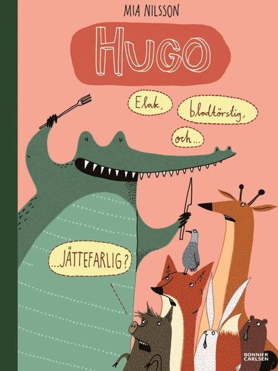 Cover for Mia Nilsson · Hugo: Hugo - elak, blodtörstig och jättefarlig? (Innbunden bok) (2016)